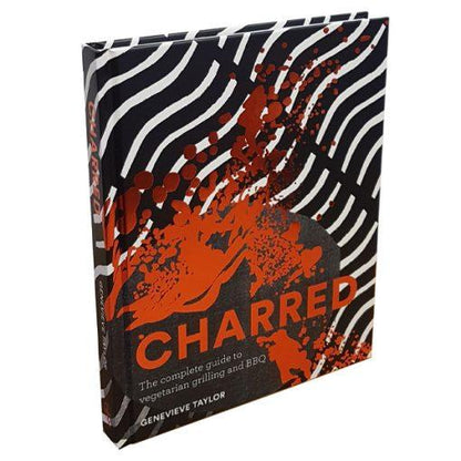 Charred: 70+ Exciting Vegetarian Grilling & BBQ Recipes by Genevieve Taylor